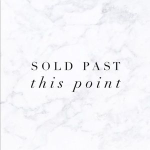 Sold past this point, xo